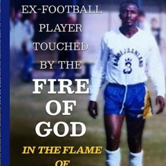 Introduction to Ex-Football Player Touched By The Fire Of God