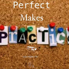 Perfect makes practice