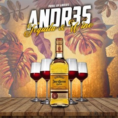 ANDR3S - TEQUILA & WINE (Prod. Anders)