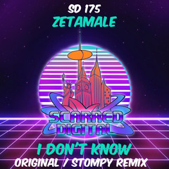 SD175 : Zetamale - I Don't Know (Stompy Remix) Release 18-2-2020