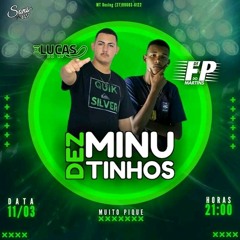 10 MINUTINHOS PARTE 2 PIQUE DO MARTINS PIQUE DO RF [DJ FP DO MARTINS & DJ LUCAS DO RF]COROOOOOO🎶