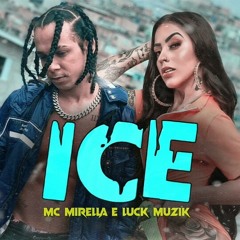 MC Mirella e Luck Muzik - ICE - Elas Sentam e Kika (Áudio Oficial) 2020