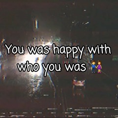 You was happy with who you was - Carlitoo Lo-fi Edit ft.Briannnlouis