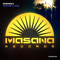 Epidemika - Give Me A Sign