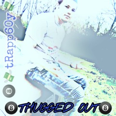 Trappboy- THUGGED OUT