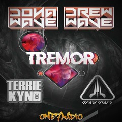 DREWWAVE & DONAWAVE - TREMOR (Terrie Kynd Remix)