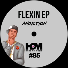 Andiction - Flexin (Original Mix)