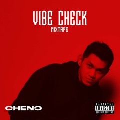 CHENO - VIBE CHECK