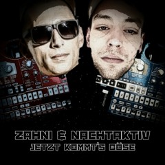 Zahni & Nachtaktiv - Jetzt kommt's Böse