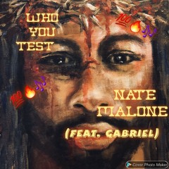 Who You Test (Feat.Gabriel)
