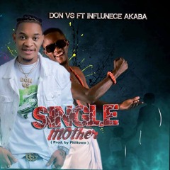 Don Vs ft Influence Akaba - Single Mother (Official Audio) NersiRadio