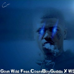 Goin Wild Feat. CoastBoyGudda & WSBrandon