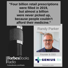 Randy Parker, Founder/CEO, Genius Rx (GeniusCo.com); the telemedicine pioneer has applied what he learned as Founder of MDLIVE to reinvent the online pharmacy to deliver greater safety, breakthrough personalized service, dramatic patient savings.
