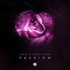 Phaxe & Ghost Rider - Passion (Original mix)- Out March 27th!