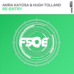 Akira Kayosa & Hugh Tolland - Re-Entry [FSOE]