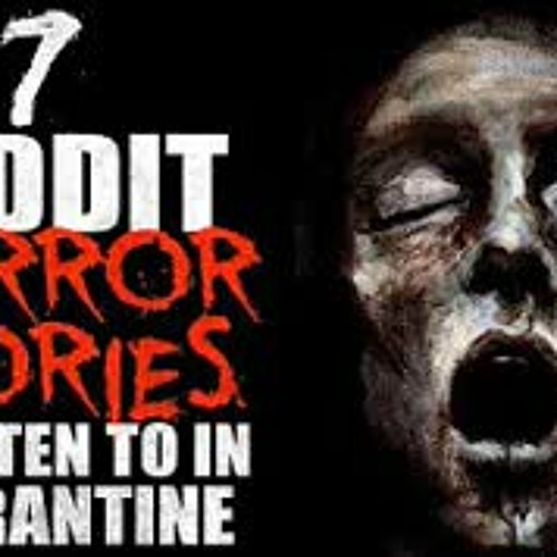 7 Terrifying Reddit Horror Stories to listen to while in quarantine