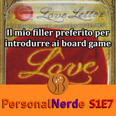 Love Letter: il gioco da tavolo per ogni giocatore  - PersonalNerde S1E7 (creato con Spreaker)