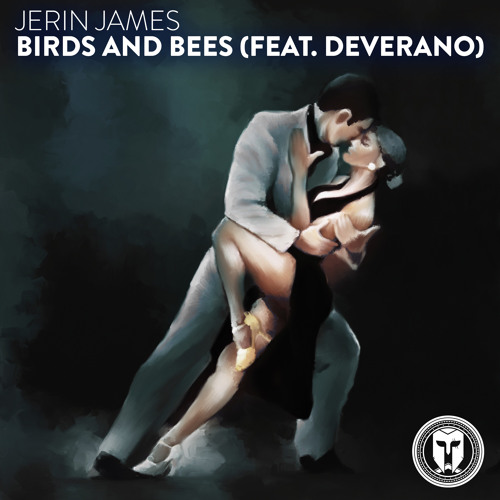 Jerin James - Birds and Bees (feat. Deverano)