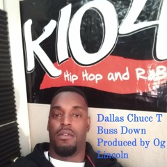 Dallas Chuck T Buss Down prod by Og Lincoln