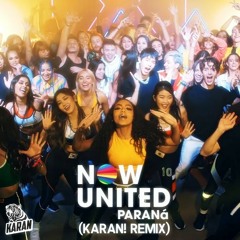 NOW UNITED - Paraná (KARAN! Remix)