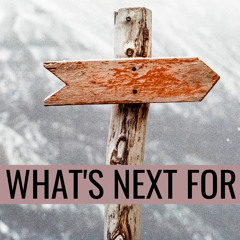 14: What's Next For Us