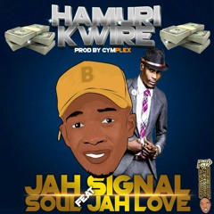 Jah Signal ft Soul Jah Love- Hamurikwire