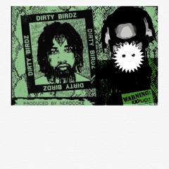 Slime Dollaz dirty birdz w/ KobeLocks prod Nerdcoke [remix]