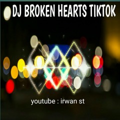 DJ BROKEN HEARTS TIKTOK FULL BASS