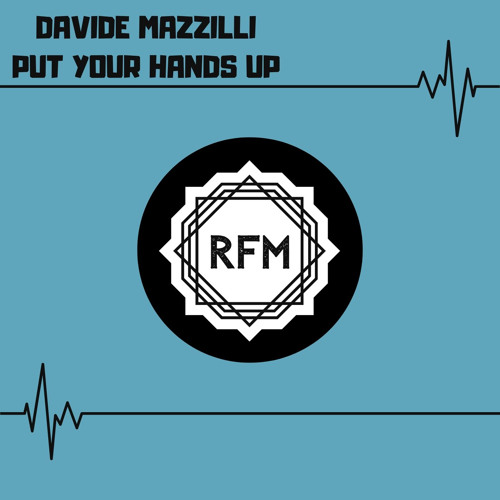 RFM046 : Davide Mazzilli - Put Your Hands Up (Original Mix)