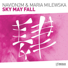 NavidN2M & Maria Milewska - Sky May Fall [Out Now]