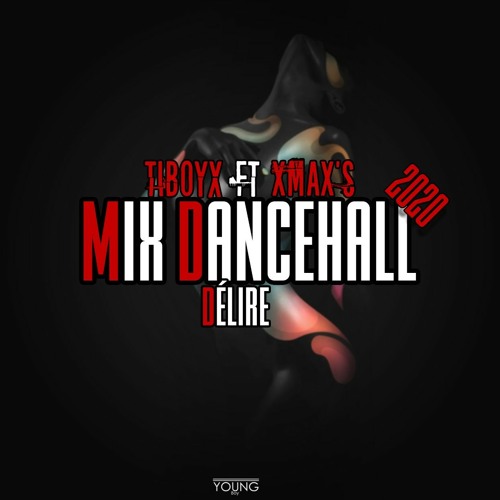 Tiboyx Ft XmaX's Mix Dancehall Délire 2020 [DOLBY ATMOS SOUND].mp3