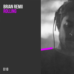 Brian Remii - Rolling (Original Mix)
