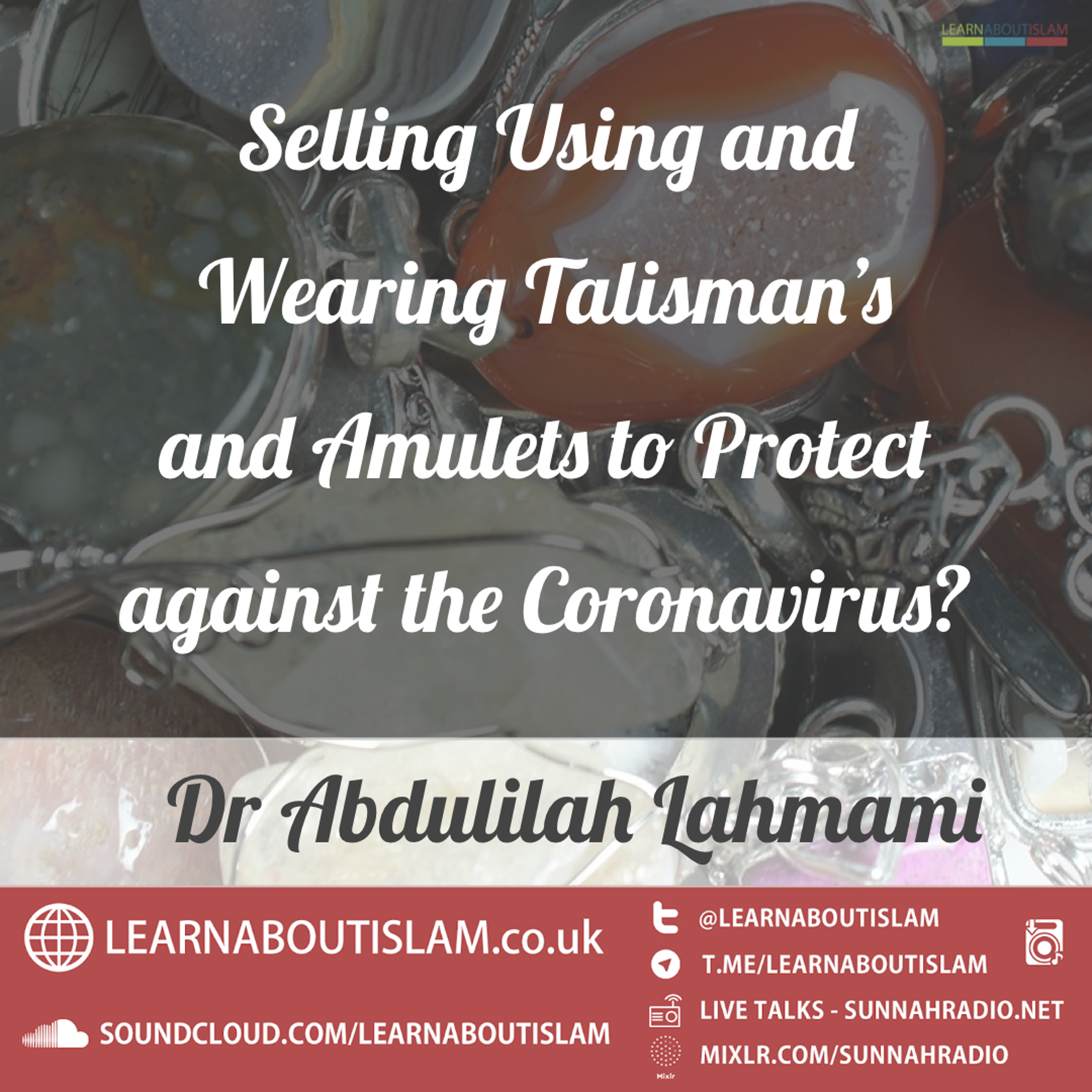 Talisman’s and Amulets to Protect against the Coronavirus? Dr Abdulilah Lahmami episode artwork