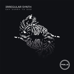 Irregular Synth - Say Sorry To God