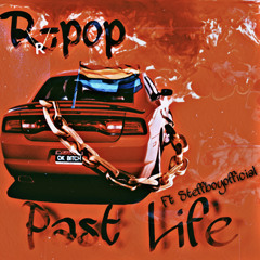 R-pop ft. Steffboyofficial-PastLife prod. By SteffsProductions