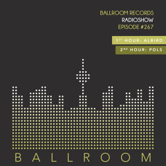 Ballroom Radio #267 /w AlBird & POLS