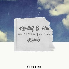 Kodaline - Wherever You Are (Radhit & IDMoff Bootleg)