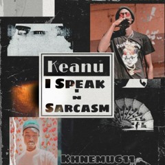 I Speak In Sarcasm Berry Keanu X Khnemu611 (Prod_Mshakil)