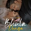 Bhula Dunga | Darshan Raval | Sidharth Shukla, Shehnaaz Gill | New Hindi Songs 2020 | bhula dunga