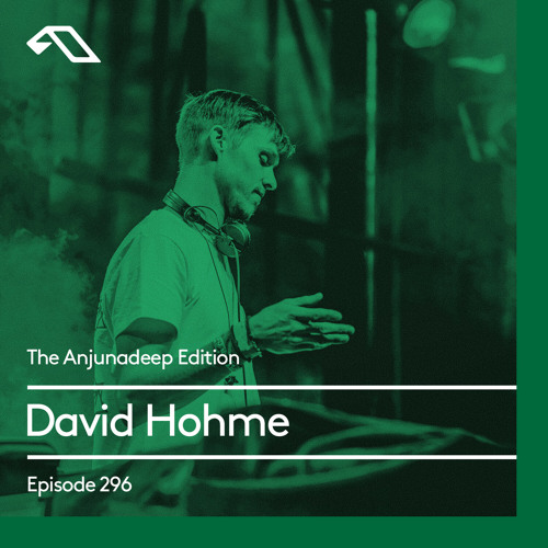 The Anjunadeep Edition 296 with David Hohme