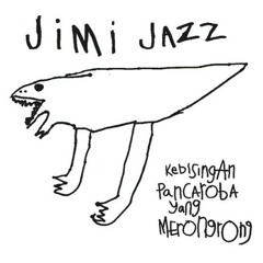 Jimi Jazz - laksanakan!