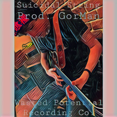 Suicidal Strings (prod. GorMan)