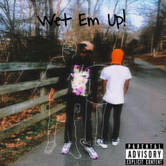 Wet em up! ft. MattWithDaGat (prod. 606gus)