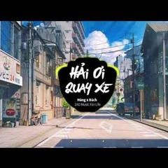 HẢI ƠI QUAY XE | Hùng x Bách