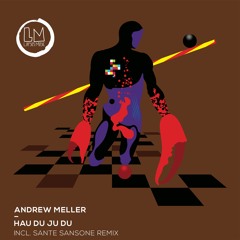 Andrew Meller - Hau Du Ju Du (Original Mix)