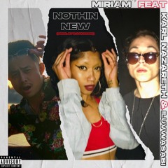 Nothin New (prod. iluvwasabi) ft. Karl Nazareth & iluvwasabi