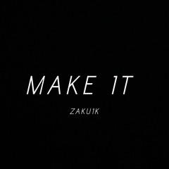 Make it
