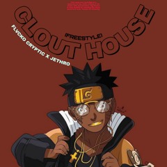 Flvcko Cryptic - CLOUT HOUSE [Freestyle] (ft. Jethro)