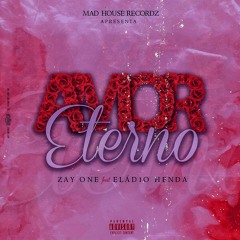 Zay One - Amor Eterno feat. Eládio Henda