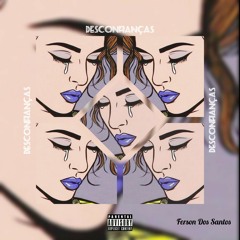 Ferson Dos Santos- Desconfianças